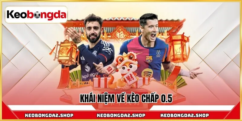 Khái niệm về kèo chấp 0.5