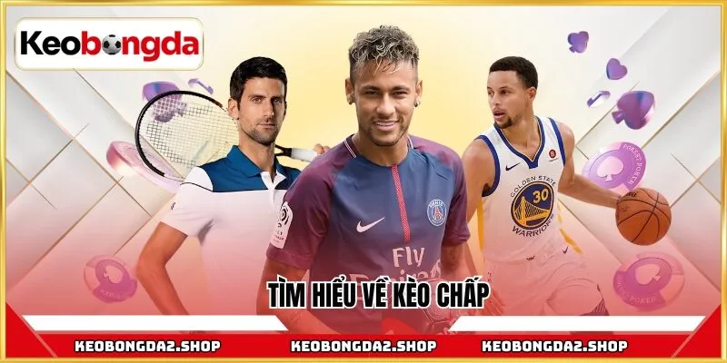 Tìm hiểu về kèo chấp