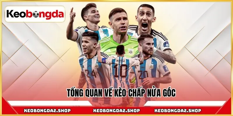 Tổng quan về kèo chấp nửa góc