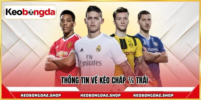 Thông tin về kèo chấp ¾ trái