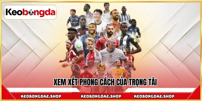 Xem xét phong cách của trọng tài