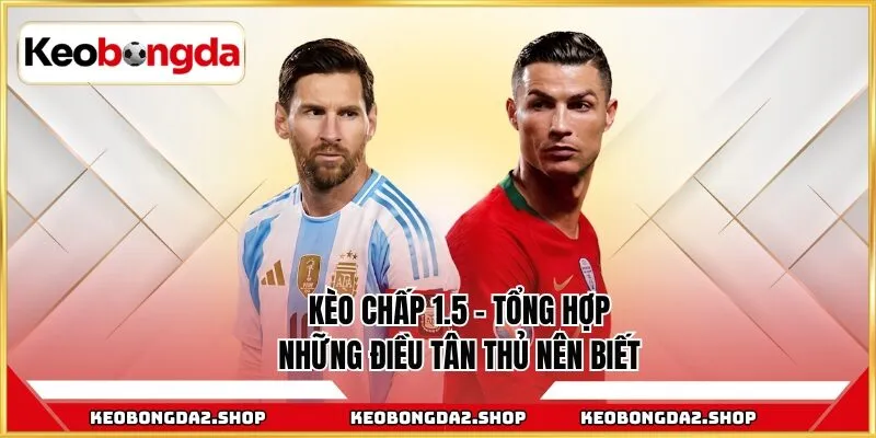 kèo chấp 1.5
