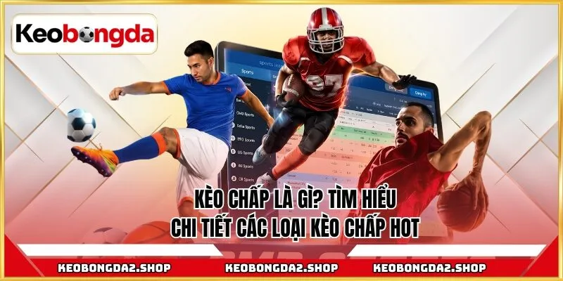 kèo chấp là gì
