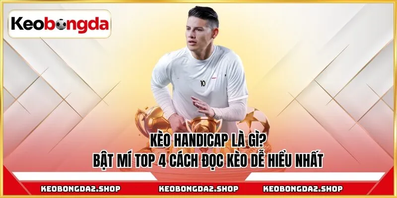 Kèo handicap là gì